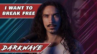 Queen - I Want To Break Free in the style of Darkwave
