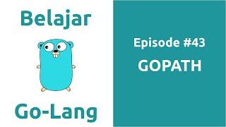 Belajar Go-Lang - 43 GOPATH