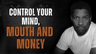 Control Your Mouth, Mood, Money And Mind | DENZEL WASHINGTON MOTIVATIONAL SPEECH