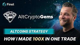 How I Made 100x in One Trade | AltCryptoGems - Founder & CEO of AltCryptoTalk