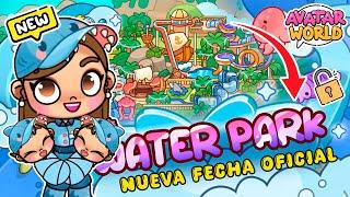 ¡NUEVA FECHA OFICIAL! ÚLTIMAS NOVEDADES DEL PARQUE ACUÁTICO  Chisme Semanal #42 en Avatar World 🩷