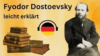 Fyodor Dostoevsky leicht erklärt (Deutsch lernen durch Podcast, Deutsch B2, learn German, German B2)