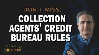 Straight from the Horse’s Mouth - Things Collection Agents Can and Cannot Do With The Credit Bureaus