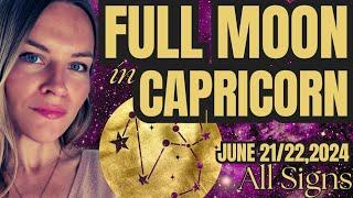 Full Moon in Capricorn 1° June 21-22, 2024 I All Signs I Astrology Predictions