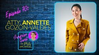 Episode 70 - Atty. Annette Gozon-Valdes | Surprise Guest with Pia Arcangel