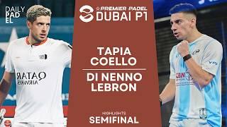 SEMIFINAL | Tapia/Coello VS Di Nenno/Lebron | Premier Padel | Dubai P1 | Highlights