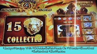 JACKPOT HANDPAY With 15 GOLDEN BUFFALO HEADS On Wonder 4 Boost Gold BUFFALO GOLD - SunFlower Slots