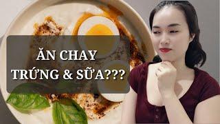 Ăn chay ăn trứng và uống sữa được không?