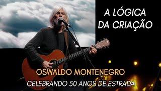 A Lógica da Criação, de Oswaldo Montenegro | Show Celebrando 50 Anos de Estrada | NOVO CLIPE.