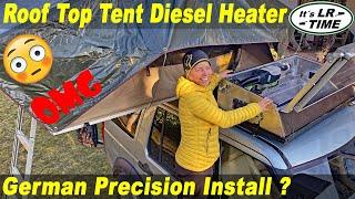 Diesel Heater For Our Rooftop Tent - German Precision ???