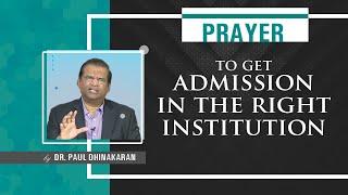 Prayer To Get Admission In The Right Institution | Dr.Paul Dhinakaran | Jesus Calls