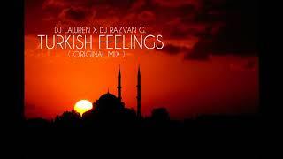 DJ LAWREN X DJ RAZVAN G - TURKISH FEELINGS (ORIGINAL MIX)