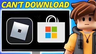 Fix Can't Download Roblox From Microsoft Store (2025)