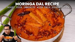 Moringa Dal Recipe | हेल्दी सहजन दाल जो बढ़ाएगी इम्युनिटी! | Chef Ajay Chopra