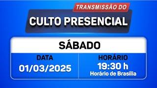 Santo Culto ao Senhor Deus com Transmissão Online - 01/03/2025 às 19:30h  de Brasília