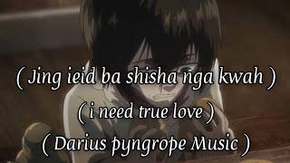 Jing ieid ba shisha nga kwah ) i need true love ) Official song +leyrics #khasisadsong #dariusmusic