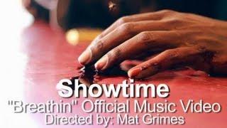 Showtime - "Breathin" Official Music Video Directed by: Mat Grimes