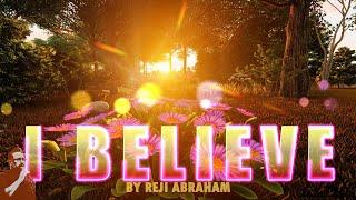 I Believe Lyrics Video | Reji Abraham