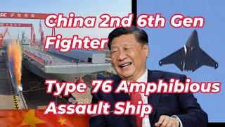 China's 2nd 6th Gen Fighter and Largest Amphibious Assault Ship Type 76 and Hypersonic Drones!