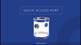 BFM® Fitting Quick Access Port: Quick & Safe Product Access [Product]