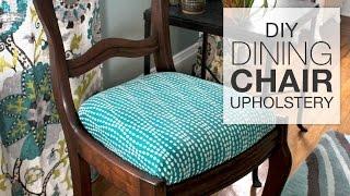 How to Reupholster Dining Chairs - DIY Tutorial