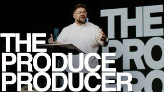 The Produce Producer | Pastor Brian Dean | The Spirit Filled Life