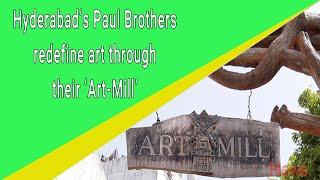 Hyderabad’s Paul Brothers redefine art through their ‘Art-Mill’ | NewsMeter |