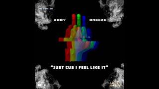 Jody Breeze - Just Cus I Feel Like It - Freestyle (Official Music Video)