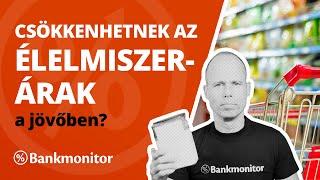 Csökkenhetnek az élelmiszerárak a jövőben? - bankmonitor.hu