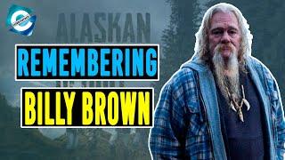 Remembering Alaskan Bush People star Billy Brown