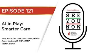 See You Now 121: AI in Play: Smarter Care