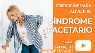 3 ejercicios para el Síndrome Facetario: alivia tu dolor de espalda (1ª parte)