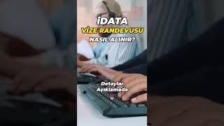 iDATA Vize Randevusu Nasıl Alınır? ️