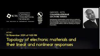 Topology of Electronic Materials and their Linear and Nonlinear Responses (Lecture 1) by Joel Moore