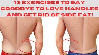 13 Exercises To Say Goodbye To Love Handles And Get Rid Of Side Fat!