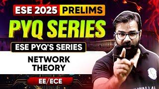 Network Theory | EE / ECE | ESE 2025 Prelims | ESE PYQ's Series