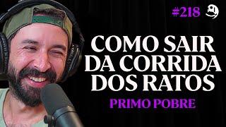 Eduardo Feldberg (Primo Pobre): Como Deixar de Ser Pobre | Lutz Podcast #218