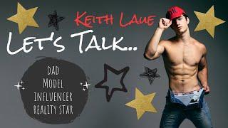 Lets.Talk... Keith Laue: From Dad to Hollywood Reality TV