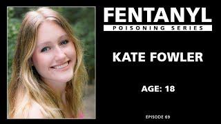 FENTANYL KILLS: Kate Fowler's Story