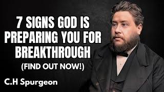 7 Signs GOD Is Preparing You For A MAJOR Breakthrough | C.H Spurgeon