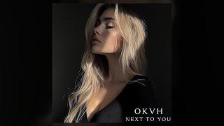 OKVH - NEXT TO YOU [Techno]