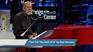 Ray Stevens - "Just For The Hell Of It" (Live on Songs At The Center, 2023)