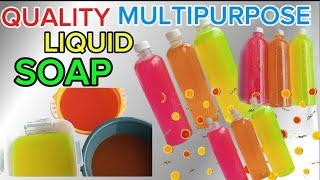 HOW TO MAKE QUALITY TRANSPARENT MULTIPURPOSE LIQUID SOAP FOR SALE AND PERSONAL USE.