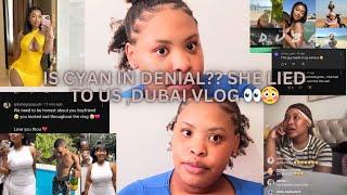 IS CYAN IN DENIAL??? SHE LIED TO US DUBAI VLOG 