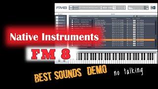 Native instruments FM 8 - Best Sounds (no talking)