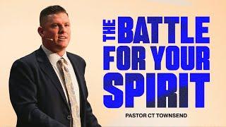 The Battle for Your Spirit - CT Townsend