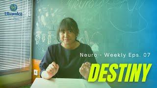 NeuroWeekly Eps. 07 - Destiny