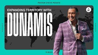 Expanding Territory With Dunamis | Pastor Steve Penate | FULL SERMON