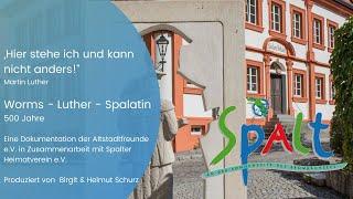 Luther - Spalatin - Worms - Spalt - Dokumentation zur Reformation