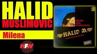 Halid Muslimovic - Milena - (Audio 1985) HD